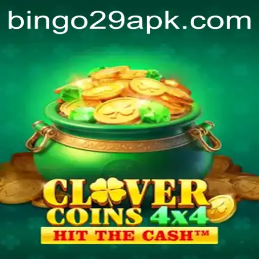 Discover the Exciting World of CloverCoins4x4 with Bingo29.COM